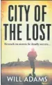  ??  ?? City Of The Lost by Will Adams 400pp, 488pp 2014 Harper paperback. Available at Asia Books and leading bookshops 325 baht