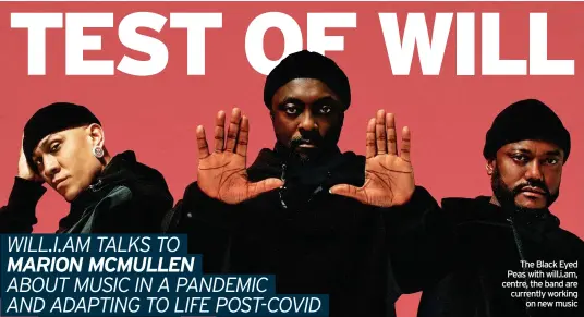  ??  ?? The Black Eyed Peas with will.i.am, centre, the band are currently working on new music