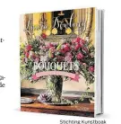  ?? Stichting Kunstboak ?? Laura Dowling’s new book, is “Bouquets.” (Stichting Kunstboak; $35; 144 pages)