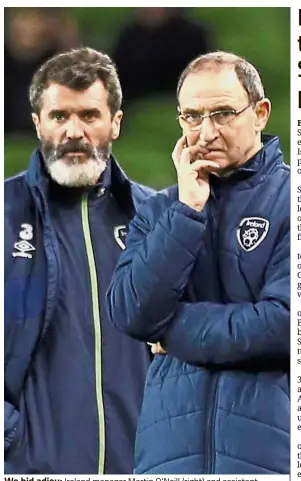  ?? — Reuters ?? We bid adieu: Ireland manager Martin O’Neill (right) and assistant manager Roy Keane have announced their departure from the national team.