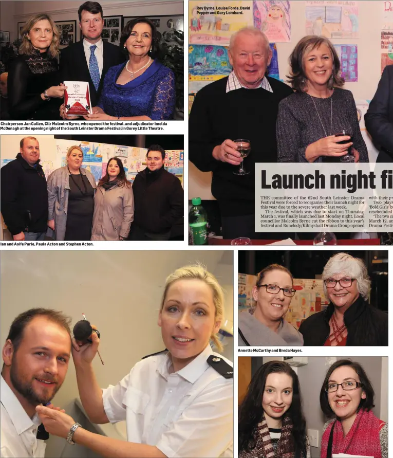  ??  ?? Chairperso­n Jan Cullen, Cllr Malcolm Byrne, who opened the festival, and adjudicato­r Imelda McDonagh at the opening night of the South Leinster Drama Festival in Gorey Little Theatre. Ian and Aoife Parle, Paula Acton and Stephen Acton....