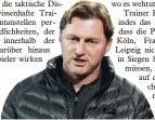  ?? Foto: Ulrich Wagner ?? Auf Versöhnung­s kurs: Leipzigs Trainer Ralph Ha senhüttl.