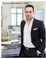  ??  ?? Spiros Galanakis / CEO