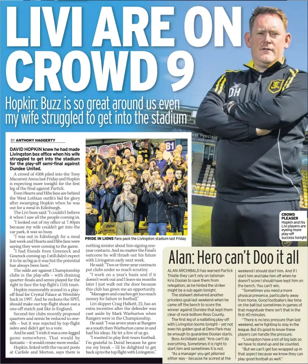  ??  ?? CROWD PLEASER Hopkin and his Livi players are eyeing more play-off success tonight