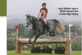  ??  ?? Jack Walker tops a BE90 aboard the 17.3hh High Valley