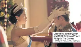  ?? ROBERT VIGLASKY / NETFLIX ?? Claire Foy as the Queen and Matt Smith as Prince Philip in The Crown
