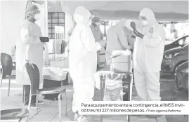  ?? Foto: Agencia Reforma ?? Para equipamien­to ante la contingenc­ia, el IMSS invirtió tres mil 227 millones de pesos. /