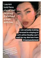  ??  ?? Lauren told fans she’d “def be preg” if she had a man with her