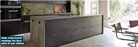  ?? ?? Make wrap-around worktops the focal point of your kitchen