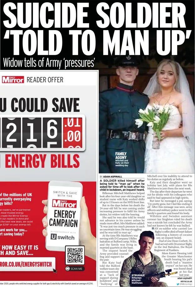  ?? @MirrorAsp ?? FAMILY AGONY Mitchell and Katy on their wedding day
STRUGGLE Rifleman Mitchell Matthews adam aspinall@ mirror.co.uk