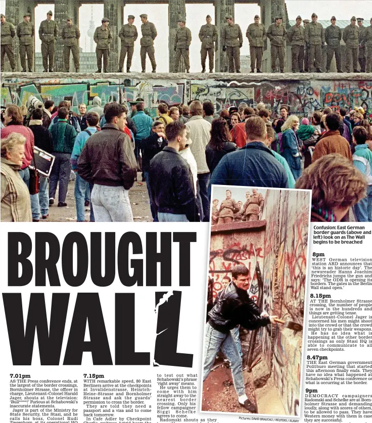  ??  ?? Confusion: East German border guards (above and left) look on as The Wall begins to be breached Pictures: DAVID BRAUCHLI / REUTERS / ALAMY