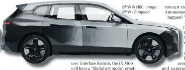  ?? ?? BMW iX M60. Image: BMW / Supplied