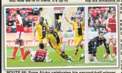  ??  ?? ROUTE 66: Sone Aluko celebrates his second-half winner