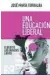  ?? ?? «Una educación liberal» José María Torralba ENCUENTRO 174 páginas, 16,50 euros