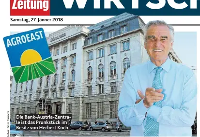  ??  ?? Die Bank- Austria- Zentrale ist das Prunkstück im Besitz von Herbert Koch.
