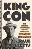  ??  ?? King Con: The Bizarre Adventures of the Jazz Age’s Greatest Impostor By Paul Willetts Crown. 349 pp. $27