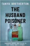  ??  ?? THE HUSBAND POISONER: Suburban Women Who Killed in Post-World War II Sydney By Tanya Bretherton
Hachette Australia
352pp, US$26.11