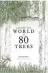  ??  ?? AROUND THE WORLD IN 80 TREES Jonathan Drori Laurence King Publishing 240 pages | US $18.85