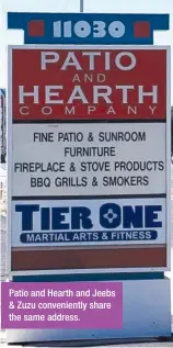  ??  ?? Patio and Hearth and Jeebs & Zuzu convenient­ly share the same address.