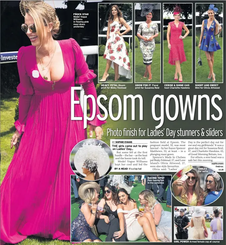  ??  ?? FROCK STAR Model Vogue Williams in flowing pink maxi dress yesterday HEAVY PETAL Bloom print for Binky Felstead GROW FOR IT Floral print for Susanna Reid CERISE & SHINE GMB host Charlotte Hawkins RACING TIPSY Pals having fun in the sunshine SHORT AND...