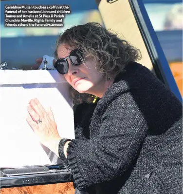  ?? PACEMAKER ?? Geraldine Mullan touches a coffin at the funeral of her husband John and children Tomas and Amelia at St Pius X Parish Church in Moville. Right: Family and friends attend the funeral