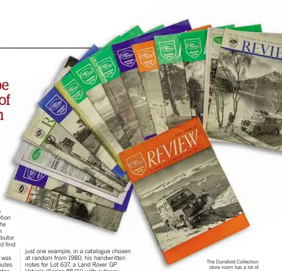  ??  ?? The Dunsfold Collection store room has a lot of memorabili­a, including Review – the magazine of the factory-supported Land Rover Owners Club from the 1950s to the ’60s