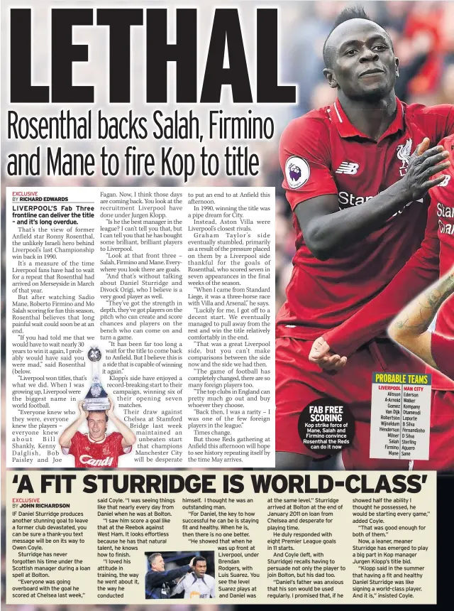  ??  ?? FAB FREE SCORING Kop strike force of Mane, Salah and Firmino convince Rosenthal the Reds can do it now