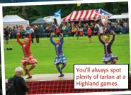  ?? ?? You’ll always spot plenty of tartan at a Highland games.