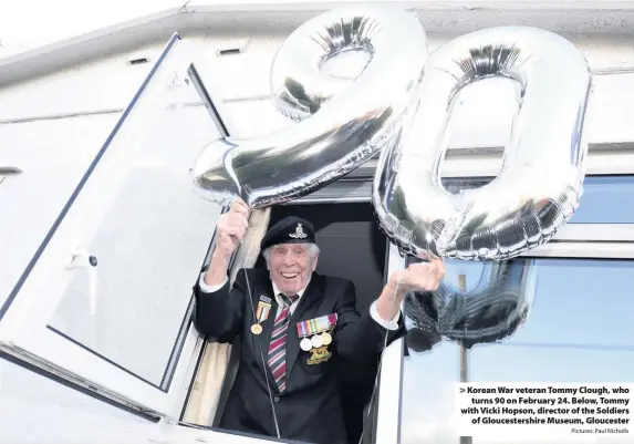  ?? Pictures: Paul Nicholls ?? Korean War veteran Tommy Clough, who turns 90 on February 24. Below, Tommy with Vicki Hopson, director of the Soldiers
of Gloucester­shire Museum, Gloucester