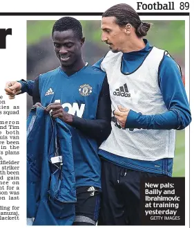  ?? GETTY IMAGES ?? New pals: Bailly and Ibrahimovi­c at training yesterday