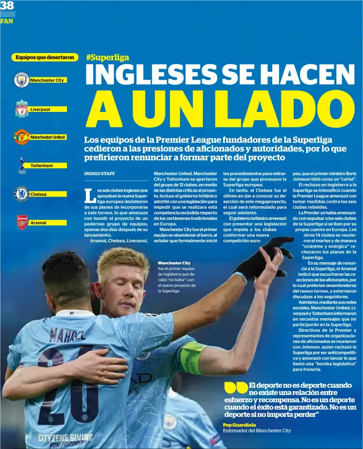  ??  ?? Manchester City fue el primer equipo de Inglaterra que decidió “no bailar” con el nuevo proyecto de la Superliga.