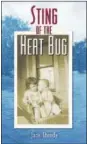  ?? CONTRIBUTE­D PHOTO ?? Sheedy’s memoir, “Sting of the Heat Bug.”