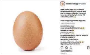  ?? INSTAGRAM/TNS ?? Someone created an Instagram photo of a single brown egg with the express purpose of getting more likes than Kylie Jenner’s baby.