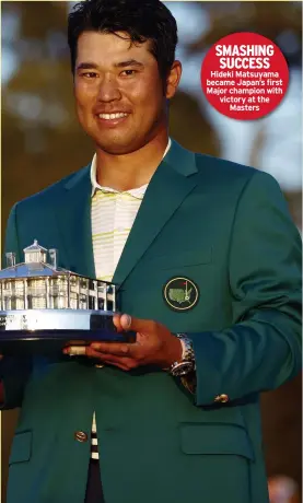  ??  ?? SMASHING SUCCESS Hideki Matsuyama became Japan’s first Major champion with victory at the
Masters