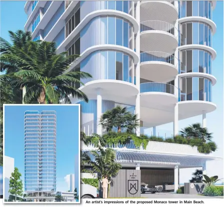  ??  ?? An artist’s impression­s of the proposed Monaco tower in Main Beach.