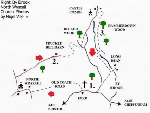  ??  ?? Right: By Brook; North Wraxall Church. Photos by Nigel Vile