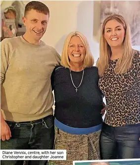  ?? ?? Diane Vennix, centre, with her son Christophe­r and daughter Joanne