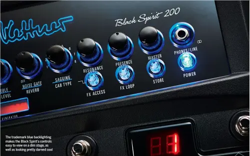  ??  ?? The trademark blue backlighti­ng makes the Black Spirit’s controls easy to view on a dim stage, as well as looking pretty darned cool