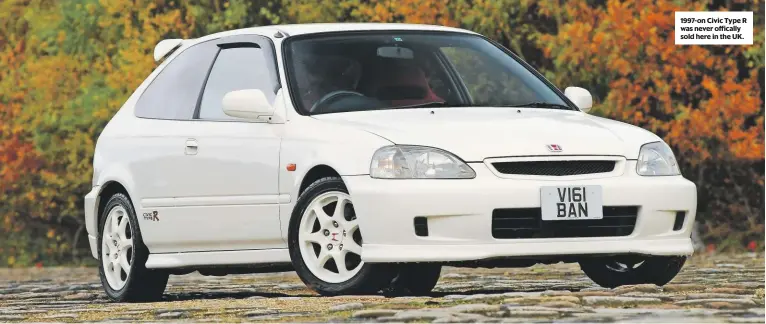  ??  ?? 1997-on civic Type r was never offically sold here in the Uk.