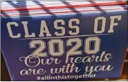  ?? BEN HASTY — MEDIANEWS GROUP ?? Some of the signs to recognize the Class of 2020.
