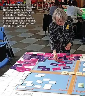  ?? ?? ●●Reclaim the Space is a programme funded by the National Lottery Know Your Neighbourh­ood Fund until March 2025 in the Rochdale Borough wards of Milkstone and Deeplish, Spotland and Falinge, and Darnhill, Heywood