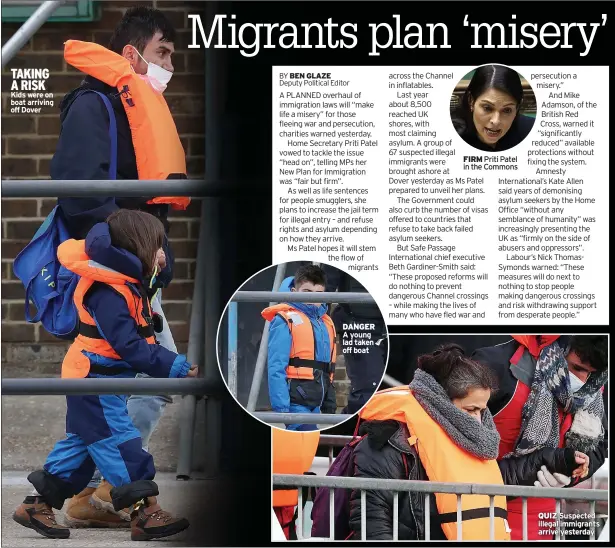  ??  ?? TAKING A RISK Kids were on boat arriving off Dover
DANGER A young lad taken off boat
FIRM Priti Patel in the Commons
QUIZ Suspected illegal immigrants arrive yesterday