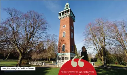  ??  ?? Loughborou­gh’s Carillon Tower