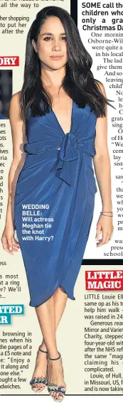  ??  ?? WEDDING BELLE: Will actress Meghan tie the knot with Harry?