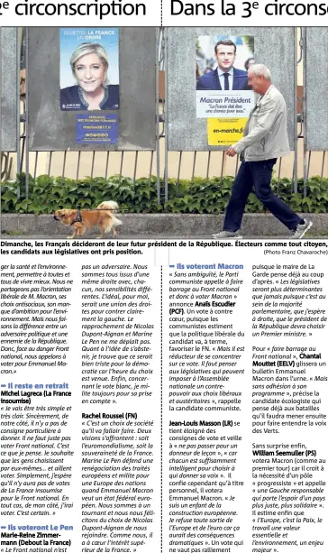  ?? (Photo Franz Chavaroche) ?? Dimanche, les Français décideront de leur futur président de la République. Électeurs comme tout citoyen, les candidats aux législativ­es ont pris position.