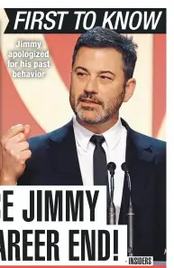  ??  ?? Jimmy apologized for his past behavior - INSIDERS