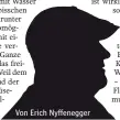  ??  ?? Von Erich Nyffenegge­r