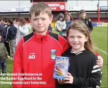  ??  ?? Aaron and Ava Osborne at the Easter Egg Hunt in the Showground­s last Saturday.