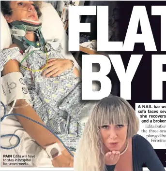  ??  ?? PAIN Edita will have to stay in hospital for seven weeks