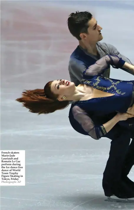  ??  ?? French skaters Marie-Jade Lauriault and Romain Le Gac perform during the Ice dance free dance of World Team Trophy Figure Skating in Tokyo, Friday Photograph: AP